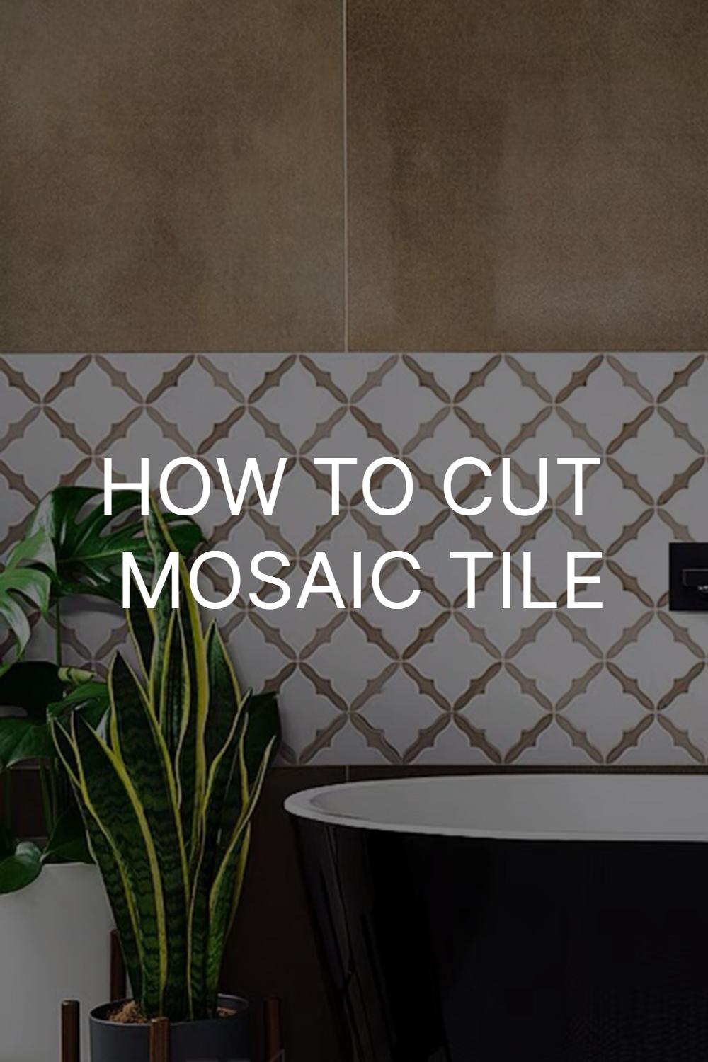 Astonishing Results - Unbelievably Easy Steps to Cut Mosaic Tile.