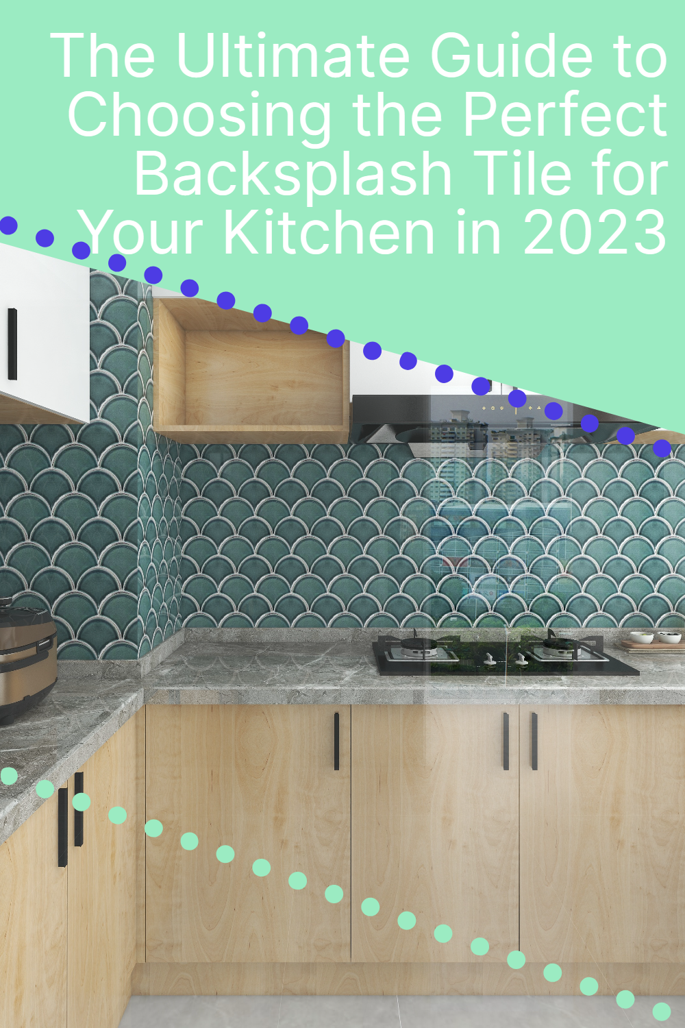 The Ultimate Guide to Choosing the Perfect Backsplash Tile for Your Kitchen in 2023